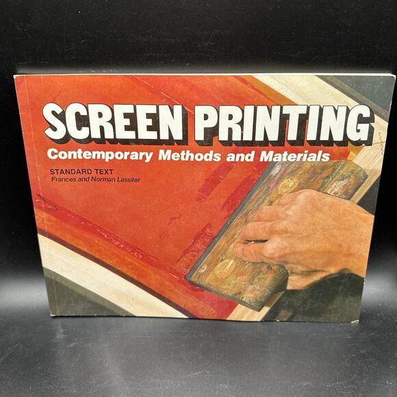 Screen Printing: Contemporary Methods and Materials by Frances & Norman Lassiter - Picture 1 of 8